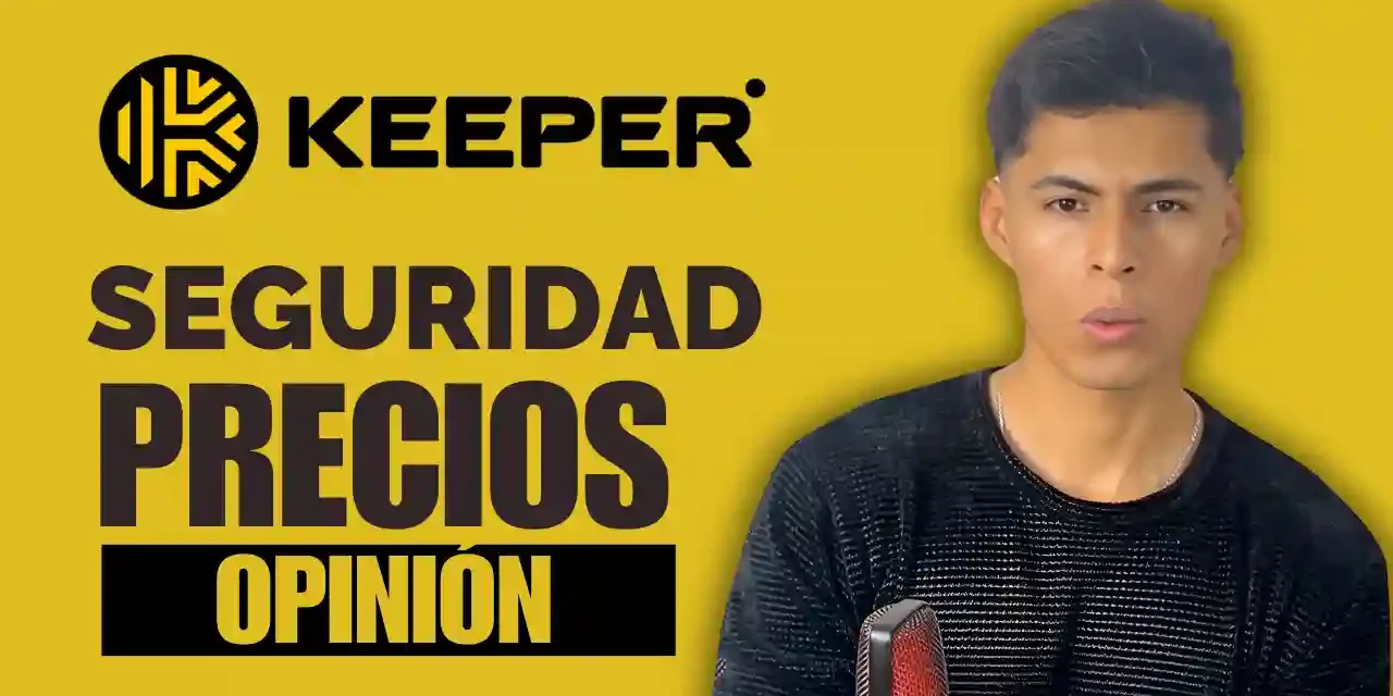 Keeper Security: ¿Para Qué Sirve? Seguridad y Precios