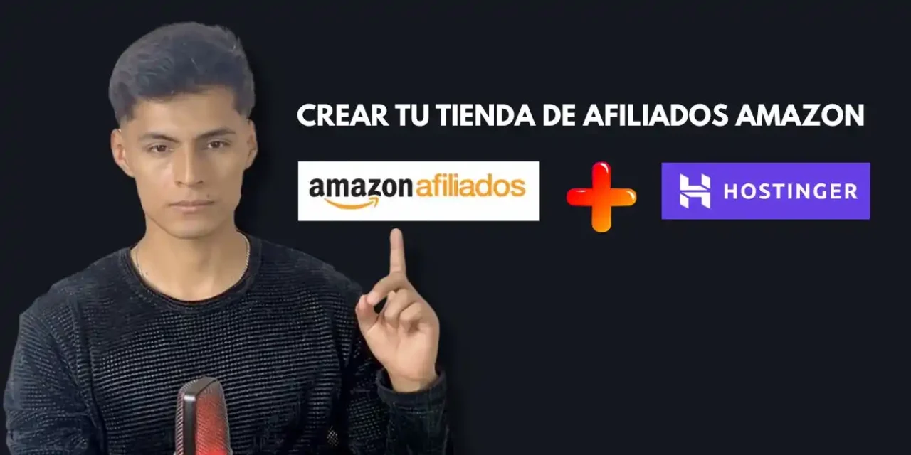 Cómo Crear Tu Tienda de Afiliados Amazon [Guía 2025]