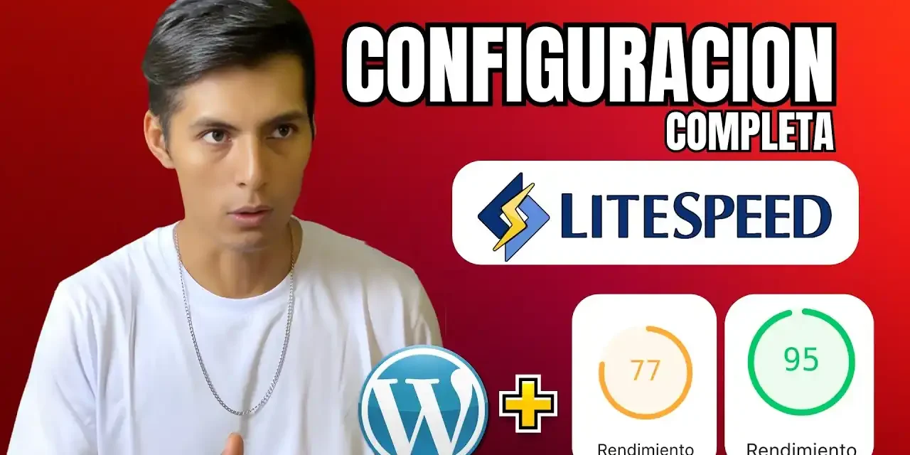 LiteSpeed Caché configuración 2026: acelera WordPress al máximo con ajustes clave