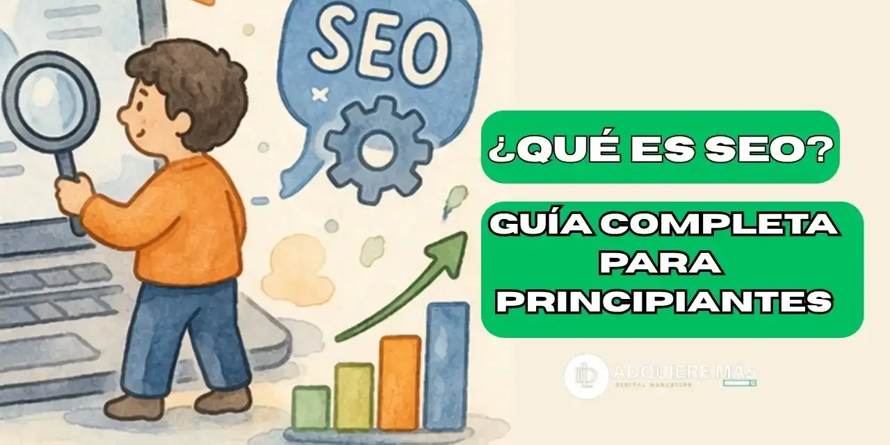 ¿Qué es SEO? Guía completa para principiantes