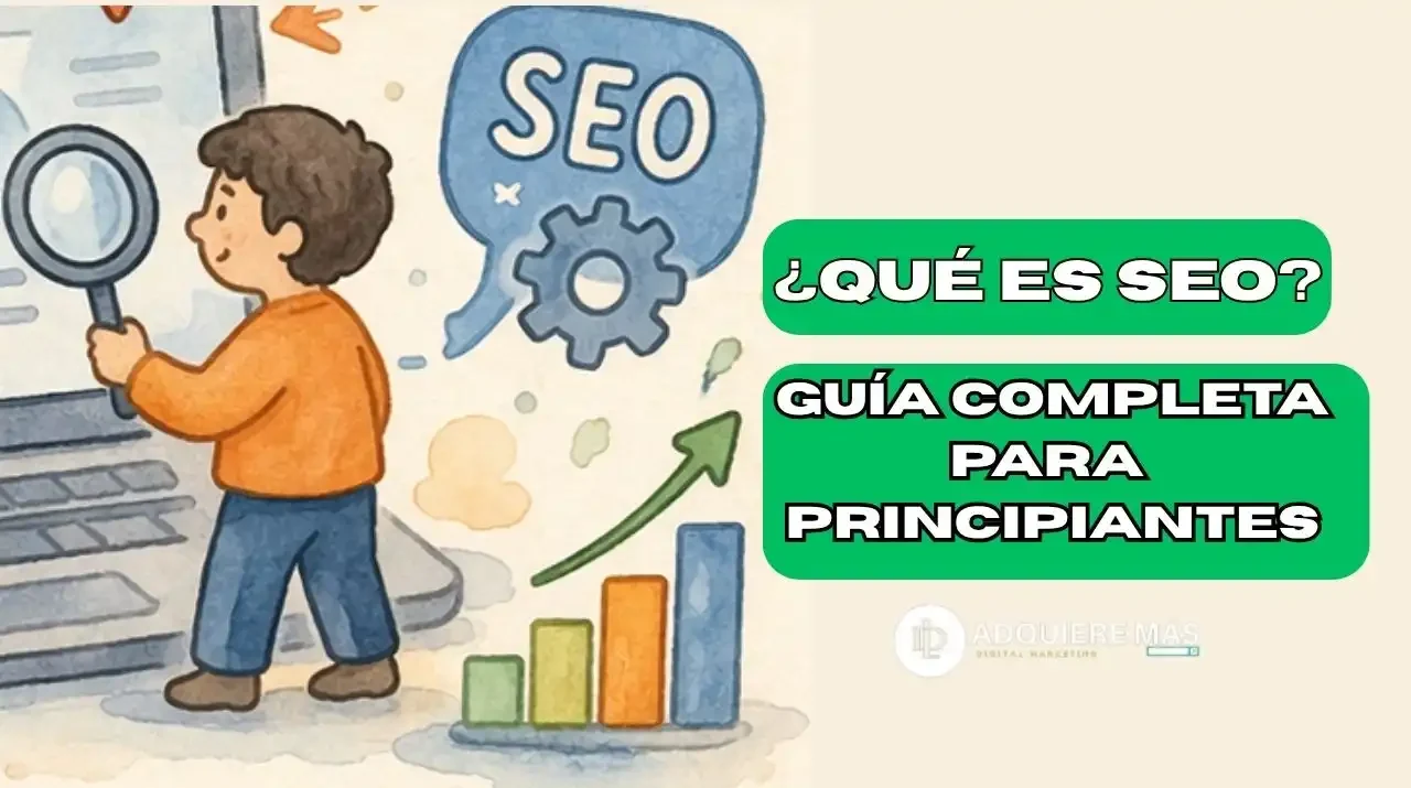 ¿Qué es SEO? Guía completa para principiantes